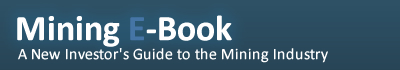 Mining E-Book - A New Investor's Guide to the Mining Industry